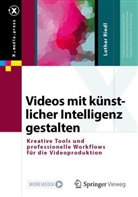 Lothar Riedl - Videos mit k&uuml;nstlicher Intelligenz gestalten