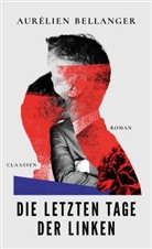 Aur&eacute;lien Bellanger - Die letzten Tage der Linken