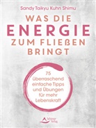 Sandy Taikyu Kuhn Shimu, Schirner Verlag - Was die Energie zum Flie&szlig;en bringt