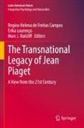 Regina Helena de Freitas Campos, Marc J Ratcliff, &Eacute;rika Louren&ccedil;o, Marc J. Ratcliff - The Transnational Legacy of Jean Piaget