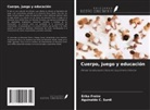&Eacute;rika Freire, Aguinaldo C. Surdi - Cuerpo, juego y educaci&oacute;n