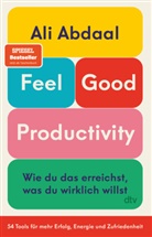 Ali Abdaal - Feel-Good Productivity