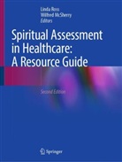 McSherry, Wilfred Mcsherry, Linda Ross - Spiritual Assessment in Healthcare: A Resource Guide