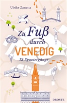 Ulrike Zanatta - Zu Fu&szlig; durch Venedig