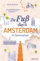 Anna Kontny - Zu Fu&szlig; durch Amsterdam
