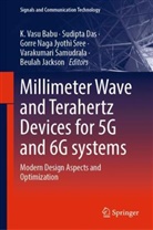 K. Vasu Babu, Sudipta Das, Beulah Jackson, Gorre Naga Jyothi Sree et al, Varakumari Samudrala, Gorre Naga Jyothi Sree - Millimeter Wave and Terahertz Devices for 5G and 6G systems