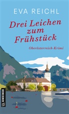 Eva Reichl - Drei Leichen zum Fr&uuml;hst&uuml;ck