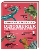 DK Verlag - Kids, DK Verlag - Kids - Unsere Welt in Zahlen. Dinosaurier und andere Tiere der Urzeit