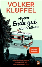 Volker Kl&uuml;pfel - &raquo;Wenn Ende gut, dann alles&laquo;
