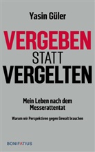 Yasin G&uuml;ler - Vergeben statt vergelten