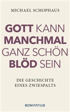 Michael Schophaus - Gott kann manchmal ganz sch&ouml;n bl&ouml;d sein