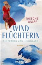 Thesche Wulff - Die Frauen von Helgoland. Windfl&uuml;chterin