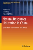 Jiandong Chen, Tao Ding, Malin Song - Natural Resources Utilization in China