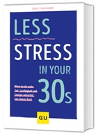 Sue Fengler - Less Stress In Your 30s