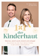 Dr med Tatjana Braun, Dr. med. Tatjana Braun, Dr med Felix King, Dr. med. Felix King - 1&times;1 der Kinderhaut