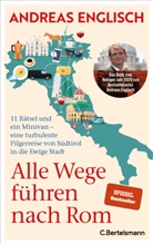 Andreas Englisch - Alle Wege f&uuml;hren nach Rom