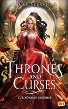 Laura Sebastian - Thrones and Curses - Zur K&ouml;nigin erw&auml;hlt