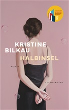 Kristine Bilkau - Halbinsel