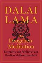 Dalai Lama, Dalai Lama XIV. - Die Dzogchen-Meditation. Empathie als Schl&uuml;ssel zur Gro&szlig;en Vollkommenheit