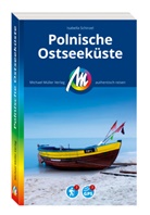 Isabella Schinzel - MICHAEL M&Uuml;LLER REISEF&Uuml;HRER Polnische Ostseek&uuml;ste