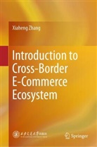 Xiaheng Zhang - Introduction to Cross-Border E-Commerce Ecosystem