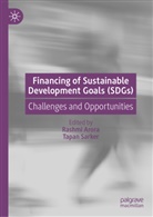Rashmi Arora, Sarker, Tapan Sarker - Financing of Sustainable Development Goals (SDGs)