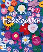 Yvonne Rapp - Mein bunter H&auml;kelgarten - 100 wundersch&ouml;ne Blumen und Bl&uuml;ten h&auml;keln zum Dekorieren und Verschenken