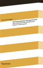 Dominik Fugger - Die Emanzipation des Geschmacks
