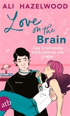 Ali Hazelwood - Love on the Brain - Das irrationale Vorkommnis der Liebe