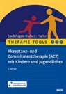Tanja Cordshagen-Fischer, Jens-Eckart Fischer - Therapie-Tools Akzeptanz- und Commitmenttherapie (ACT) mit Kindern und Jugendlichen