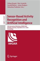 Bert Arnrich, Gerald Bieber, Gerald Bieber et al, Sebastian Fudickar, Orhan Konak, Arjan Kuijper - Sensor-Based Activity Recognition and Artificial Intelligence
