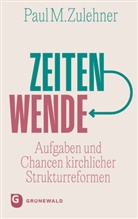 Paul M Zulehner, Paul M. Zulehner, Paul Michael Zulehner - Zeitenwende