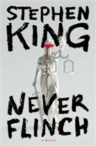 Stephen King, To Be Confirmed Scribner - Never Flinch