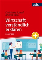 Andrea Raso, Christiane Schopf - Wirtschaft verst&auml;ndlich erkl&auml;ren
