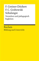 Friederike C Grabowski, Friederike Carlotta Grabowski, Franziska Greiner-D&ouml;chert - Schulangst. Verstehen und p&auml;dagogisch begleiten