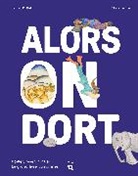 Jeffrey K. Butt, Jeffrey K. Butt, Claire Le Men - Alors on dort : b&acirc;iller, r&ecirc;ver, ronfler : le grand livre du sommeil