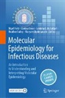Heather Bailey, Cordelia E. M. Coltart, Cordelia E M Coltart et al, Nigel Field, Clarissa Oeser, Maryam Shahmanesh - Molecular Epidemiology for Infectious Diseases