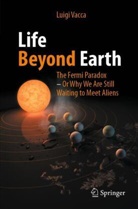 Luigi Vacc, Luigi Vacca - Life Beyond Earth: The Fermi Paradox