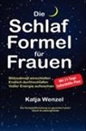 Katja Wenzel - Die Schlaf-Formel f&uuml;r Frauen