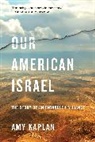 Amy Kaplan, Kaplan Amy - Our American Israel