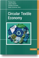 Lukasz Debicki, Thomas Gries, Christian Schindler, Christian Schindler et al, Stefan Schlichter, Stefan Schlichter et al - Circular Textile Economy