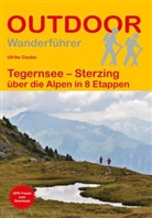 Ulrike Gaube - Tegernsee - Sterzing &uuml;ber die Alpen in 8 Etappen