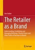 J&ouml;rn Redler - The Retailer as a Brand