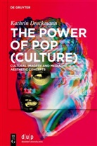 Kathrin Dreckmann - The Power of Pop (Culture)
