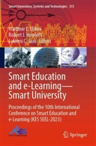 Lakhmi C Jain, Robert J Howlett, Robert J. Howlett, Robert J Howlett, Lakhmi C Jain, Lakhmi C. Jain... - Smart Education and e-Learning-Smart University