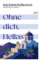 Christos Asteriou, Panagiotis Chatzimoisiadis, Panagiotis Chatzimoysiadis, Emb, Andreas Embirikos, Ursula Foskolou... - metamorphosen. Zeitschrift f&uuml;r Literatur