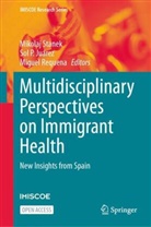 Sol P. Ju&aacute;rez, Sol P Ju&aacute;rez, Miguel Requena, Mikolaj Stanek - Multidisciplinary Perspectives on Immigrant Health