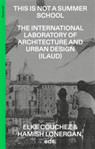 Elke Couchez, Lonerga, Leonardo Zuccaro Marchi, Elke Couchez, Hamish Lonergan - This Is Not a Summer School