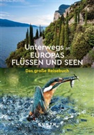 Kunth Verlag, Dagmar Lutz - KUNTH Unterwegs an Europas Fl&uuml;ssen und Seen