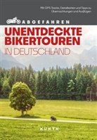 Stephan Fennel, Stephanie Fischer, Gerhard von Kapff, Thomas Kr&auml;mer, Andrea Lammert, Snezana Simicic... - KUNTH Abgefahren, Unentdeckte Bikertouren in Deutschland